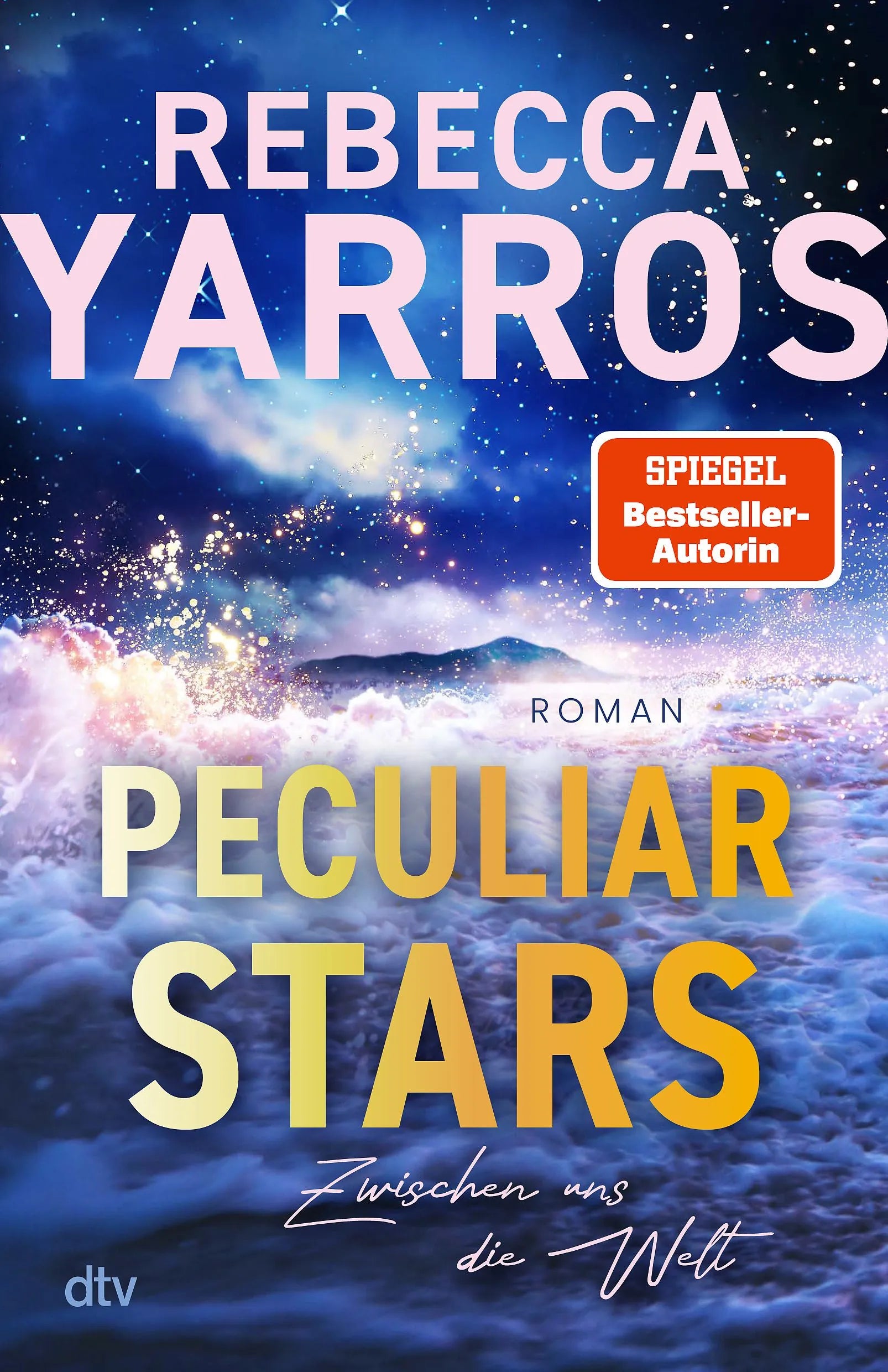 Cover: Peculiar Stars – Zwischen uns die Welt (Paperback) von Rebecca Yarros
