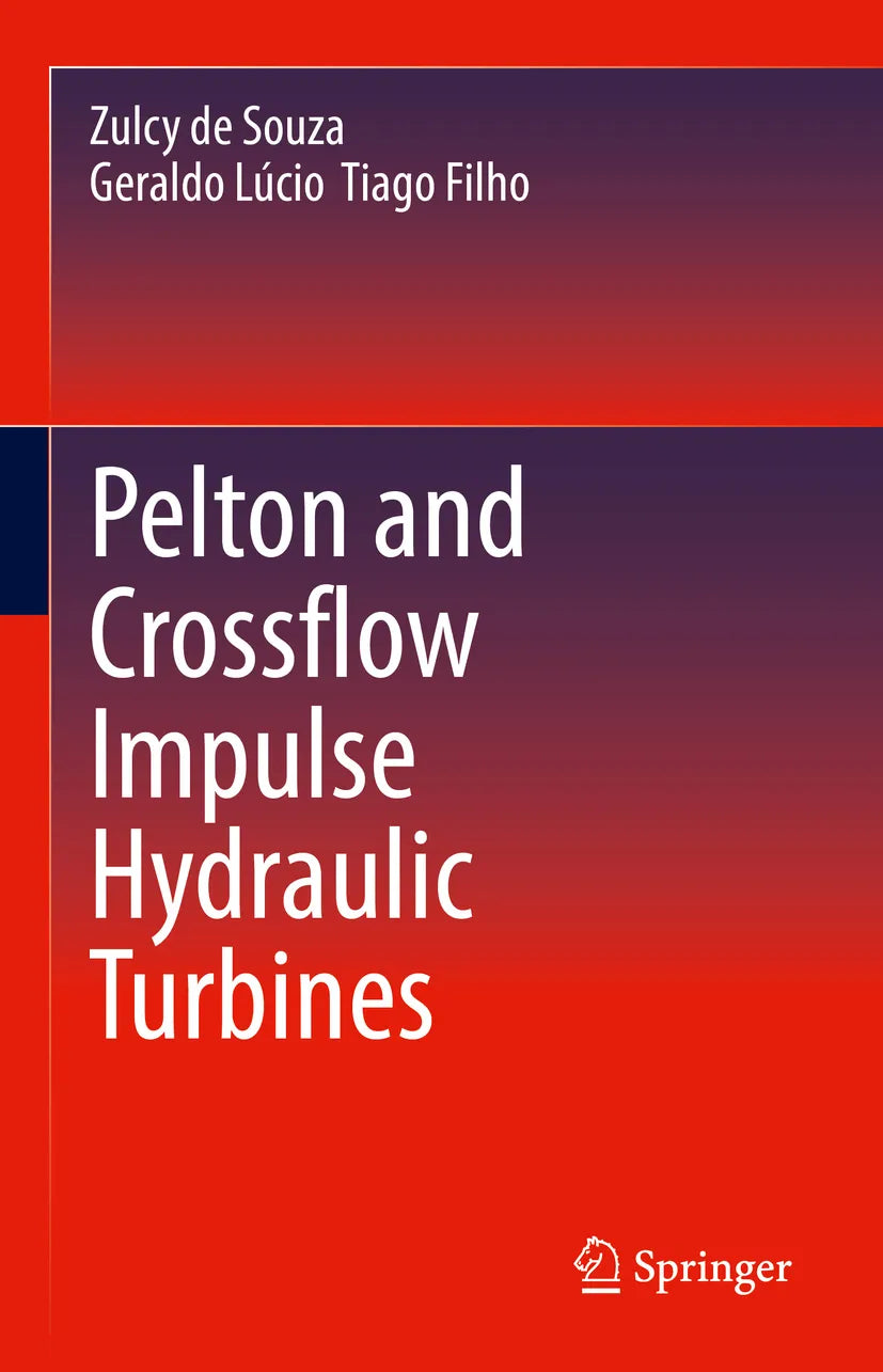 Cover: Pelton and Crossflow Impulse Hydraulic Turbines (E-Book) von Zulcy de Souza