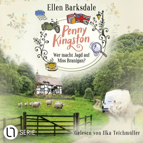 Penny Kingston - Wer macht Jagd auf Miss Branigan? - Die Sweet Crimes Landhauskrimis, Teil 4