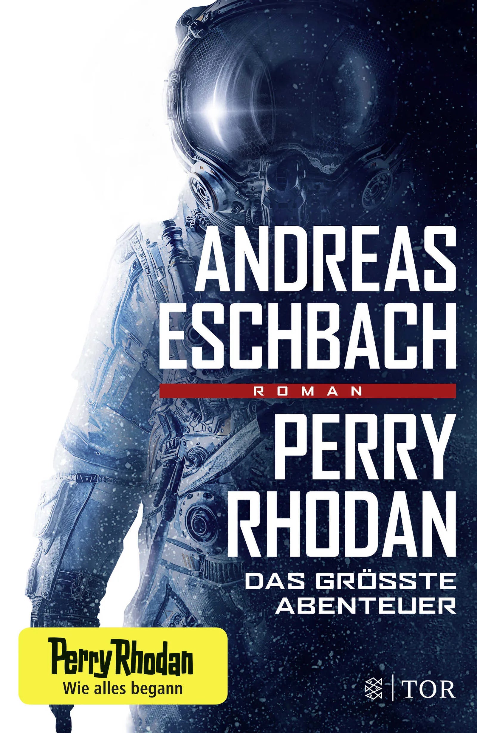 Buchcover von 'Perry Rhodan - Das größte Abenteuer' - Gebundene Ausgabe von Andreas Eschbach