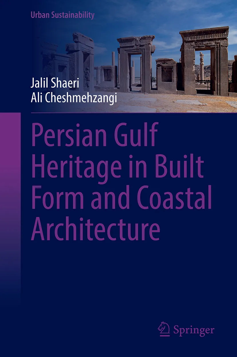 Cover: Persian Gulf Heritage in Built Form and Coastal Architecture (E-Book) von Jalil Shaeri