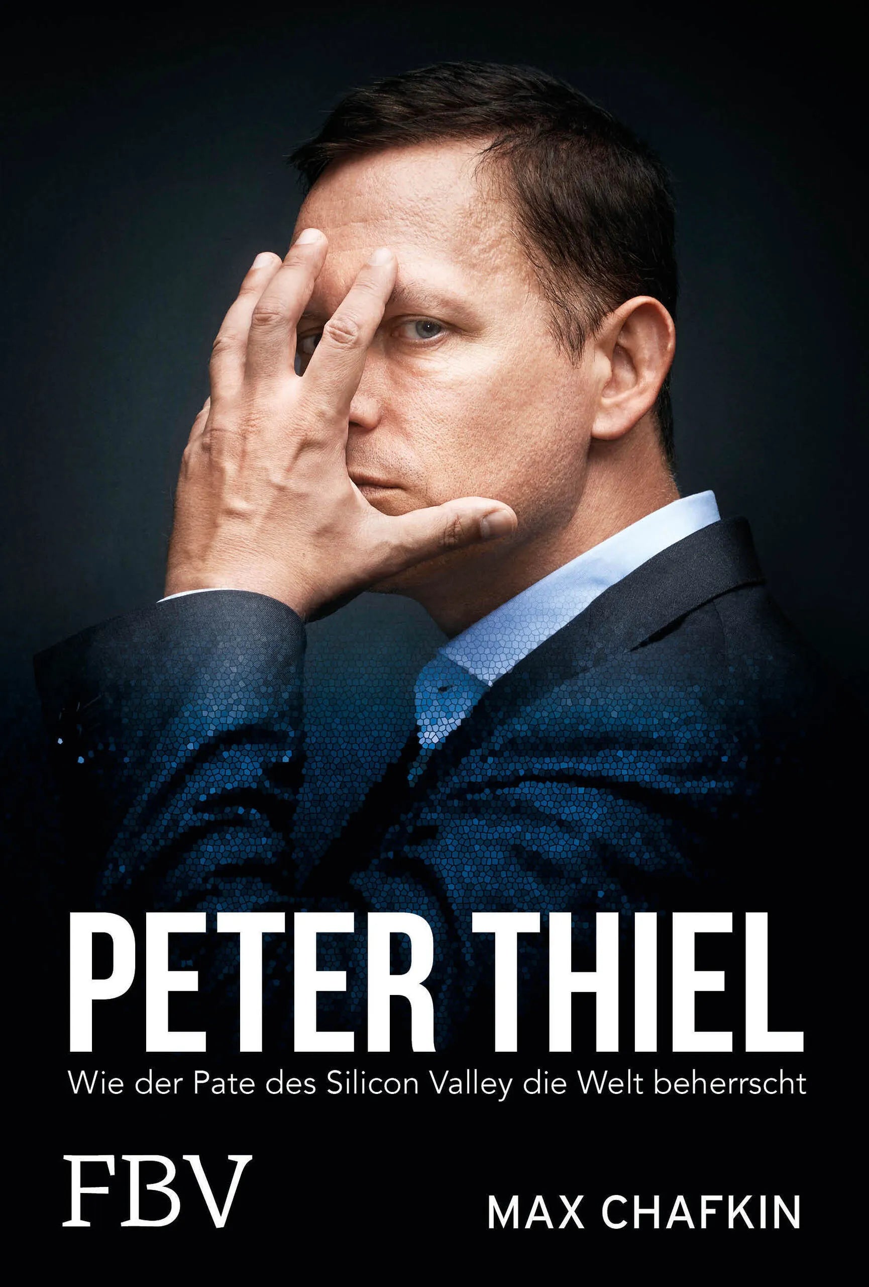Buchcover von 'Peter Thiel – Facebook, PayPal, Palantir' - Gebundene Ausgabe von Max Chafkin