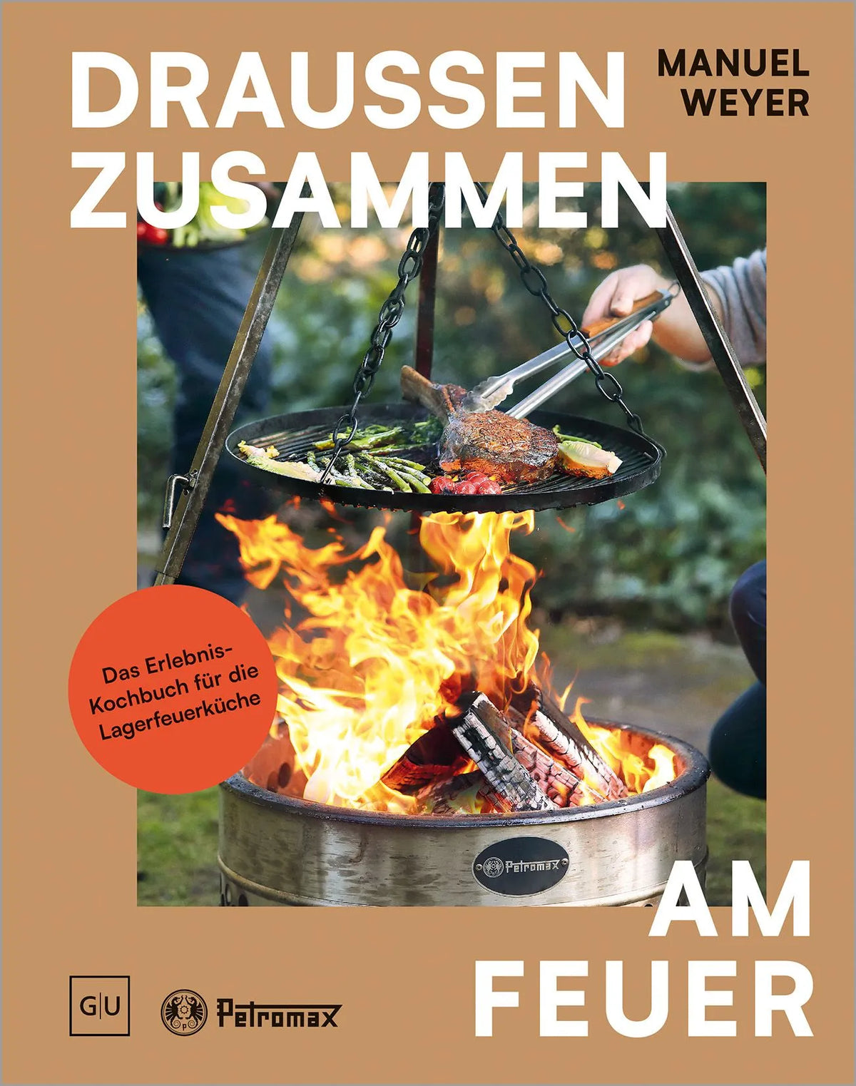 Cover: Petromax – Draußen zusammen am Feuer (Hardcover) von Manuel Weyer
