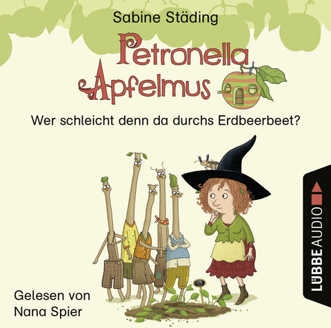 Petronella Apfelmus - Wer schleicht denn da durchs Erdbeerbeet?