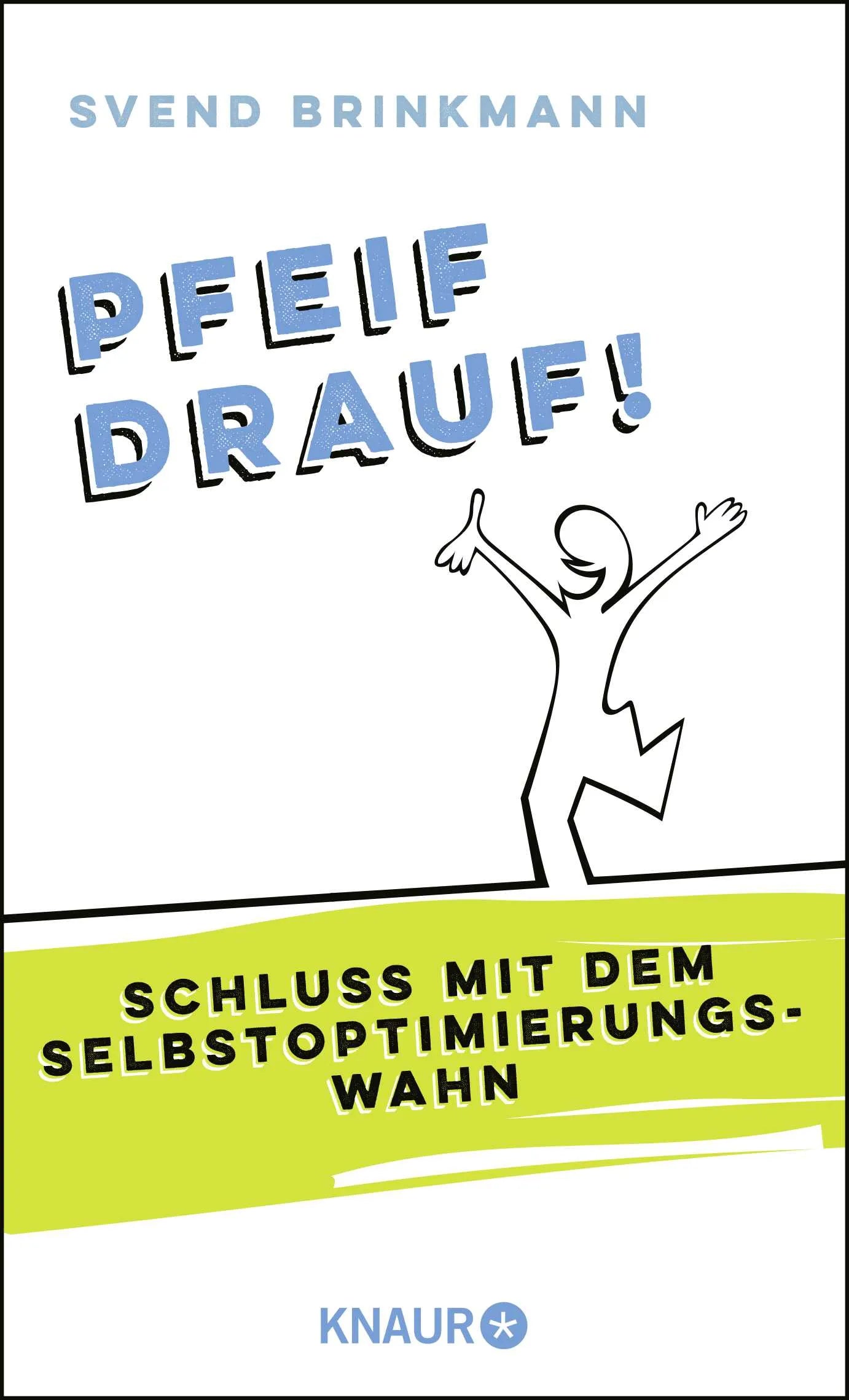 Buchcover von 'Pfeif drauf!' - Gebundene Ausgabe von Svend Brinkmann