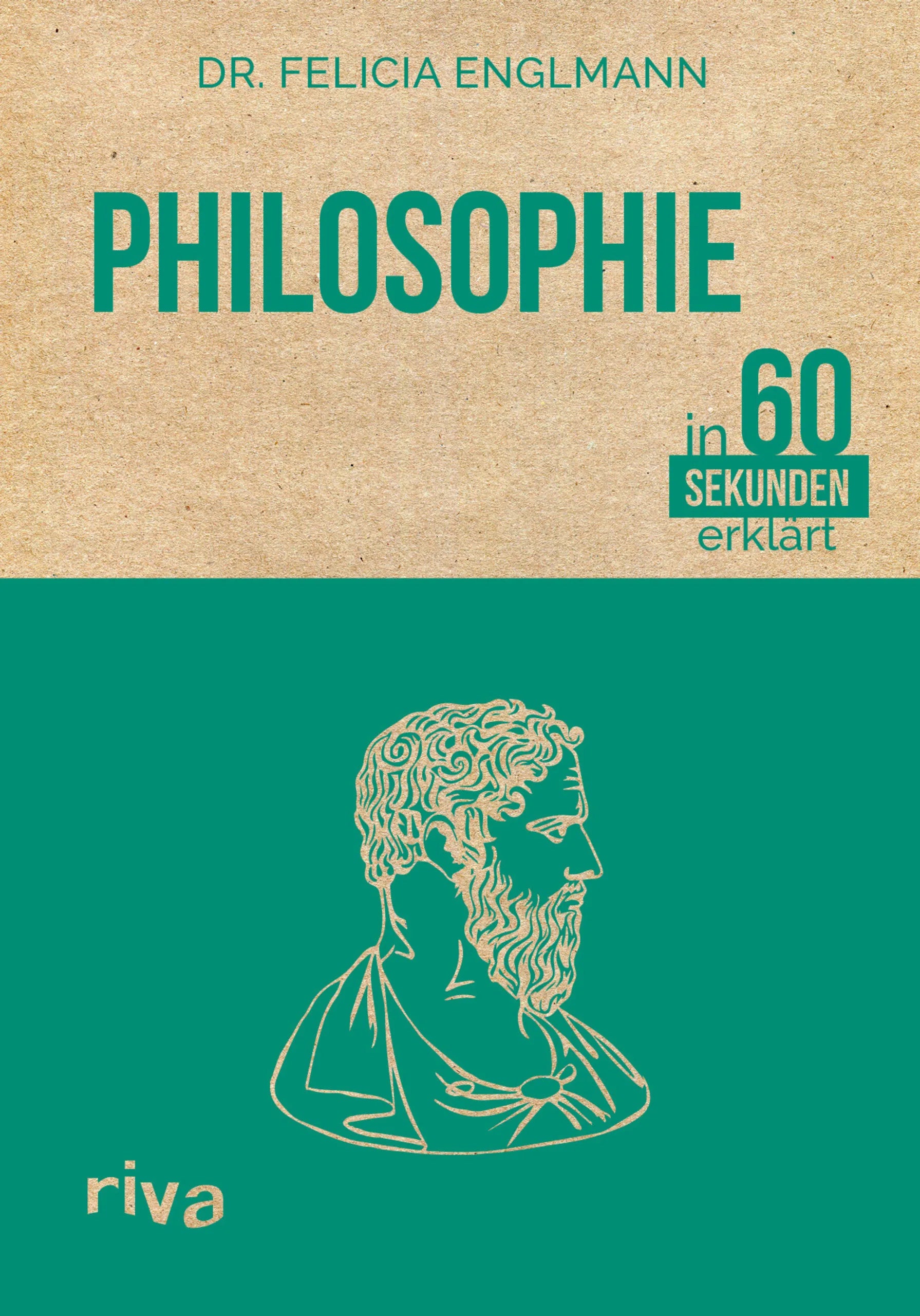 Buchcover von 'Philosophie in 60 Sekunden erklärt' - Gebundene Ausgabe von Felicia Englmann