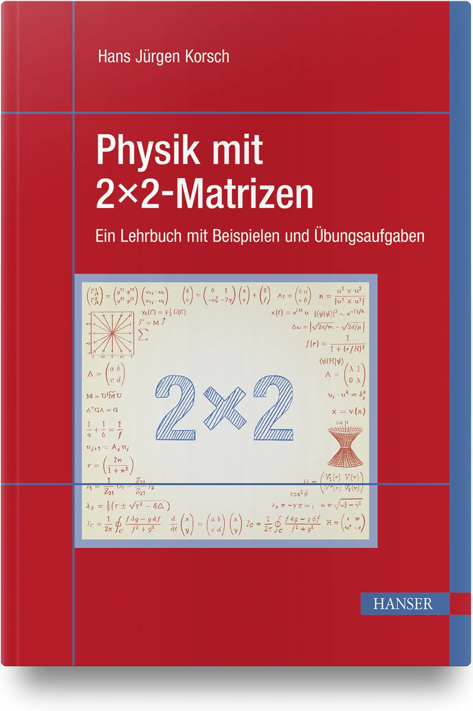 Buchcover von 'Physik mit 2x2-Matrizen' - Gebundene Ausgabe von Hans Jürgen Korsch