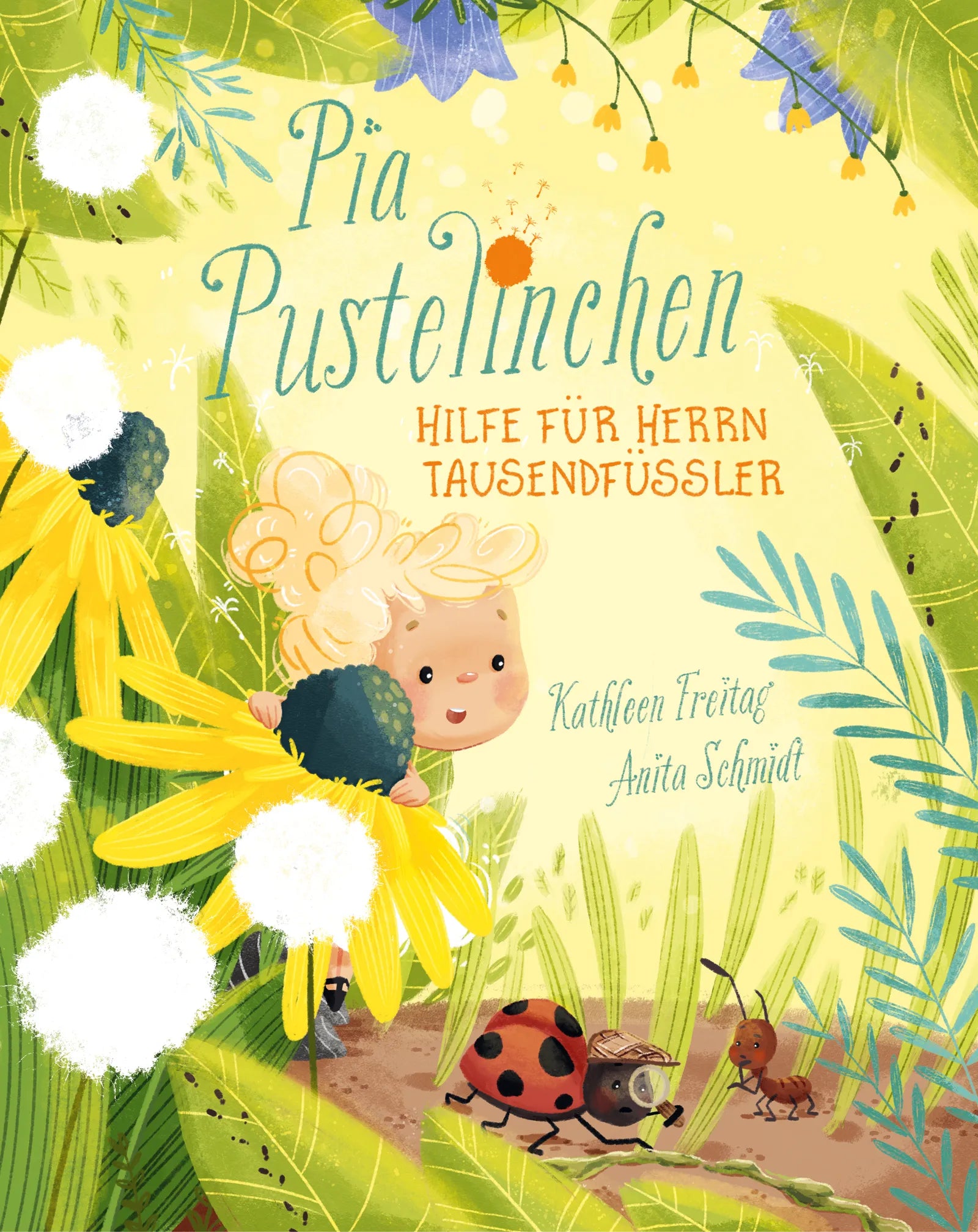 Buchcover von 'Pia Pustelinchen - Hilfe für Herrn Tausendfüßler' - Gebundene Ausgabe von Kathleen Freitag