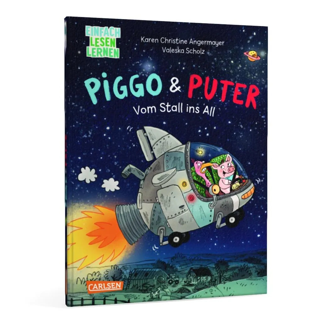 Karen Christine Angermayer - Piggo und Puter: Vom Stall ins All