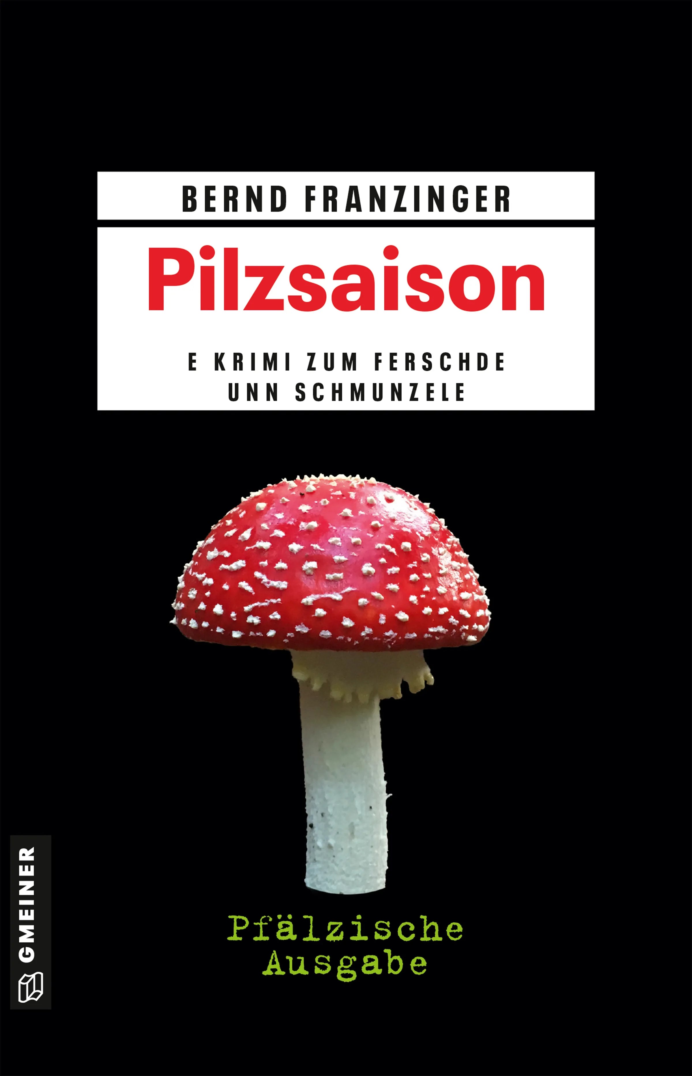 Cover: Pilzsaison - Pfälzische Ausgabe (E-Book) von Bernd Franzinger
