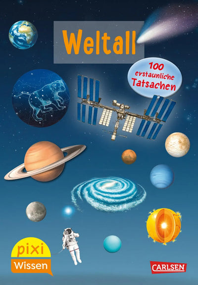 Pixi Wissen 56: Weltall. 100 erstaunliche Tatsachen