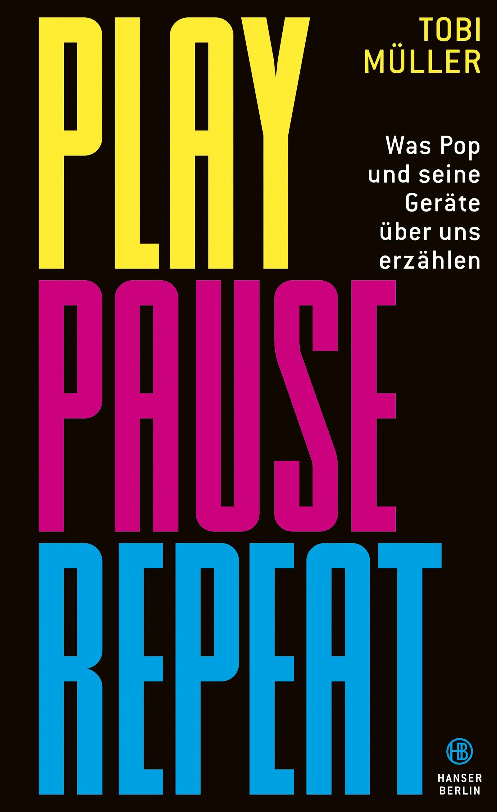 Buchcover von 'Play Pause Repeat' - Gebundene Ausgabe von Tobi Müller