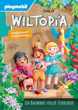 Cover: PLAYMOBIL Wiltopia. Abenteuer Amazonas. Ein Baumhaus voller Tierkinder (Hardcover) von THiLO