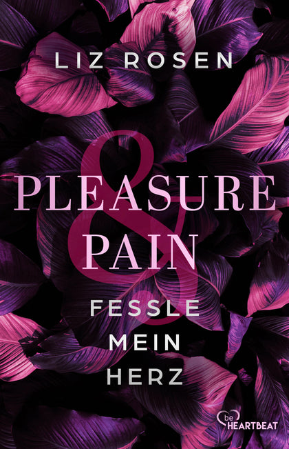 Buchcover von 'Pleasure and Pain - Fessle mein Herz' - Taschenbuch von Liz Rosen