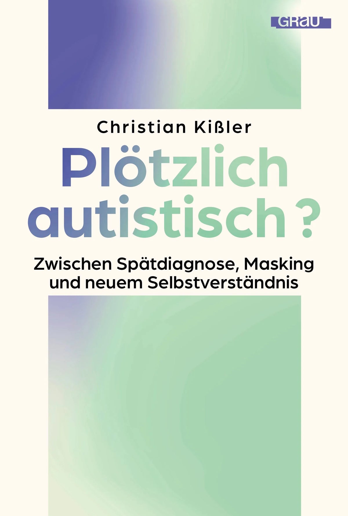 Cover: Plötzlich autistisch? (E-Book) von Christian Kißler