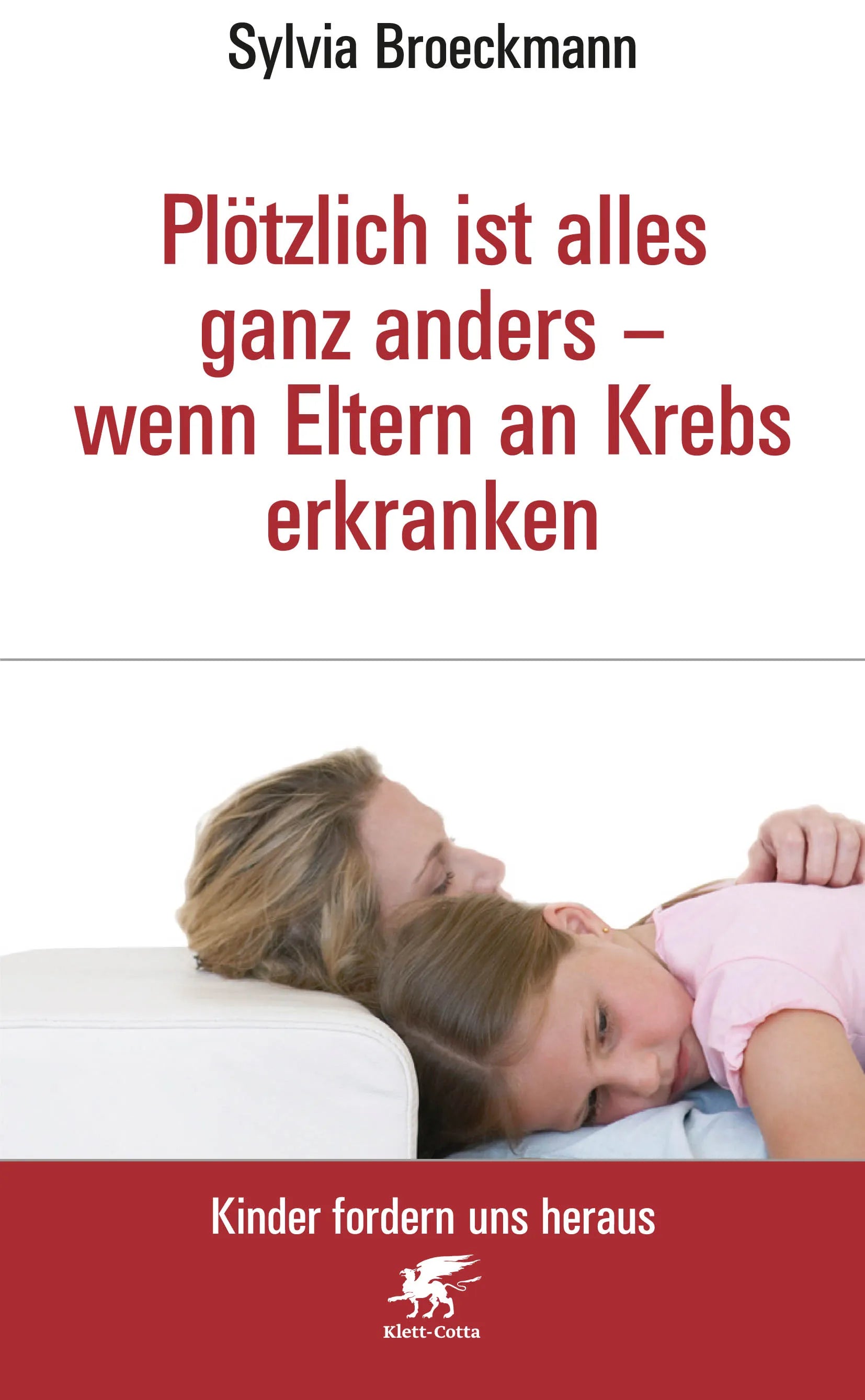 Buchcover von 'Plötzlich ist alles ganz anders - wenn Eltern an Krebs erkranken' - Paperback von Sylvia Broeckmann