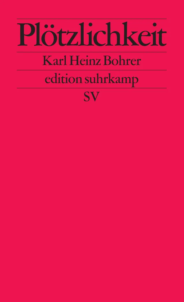 Buchcover von 'Plötzlichkeit. Zum Augenblick des ästhetischen Scheins' - Taschenbuch von Karl Heinz Bohrer
