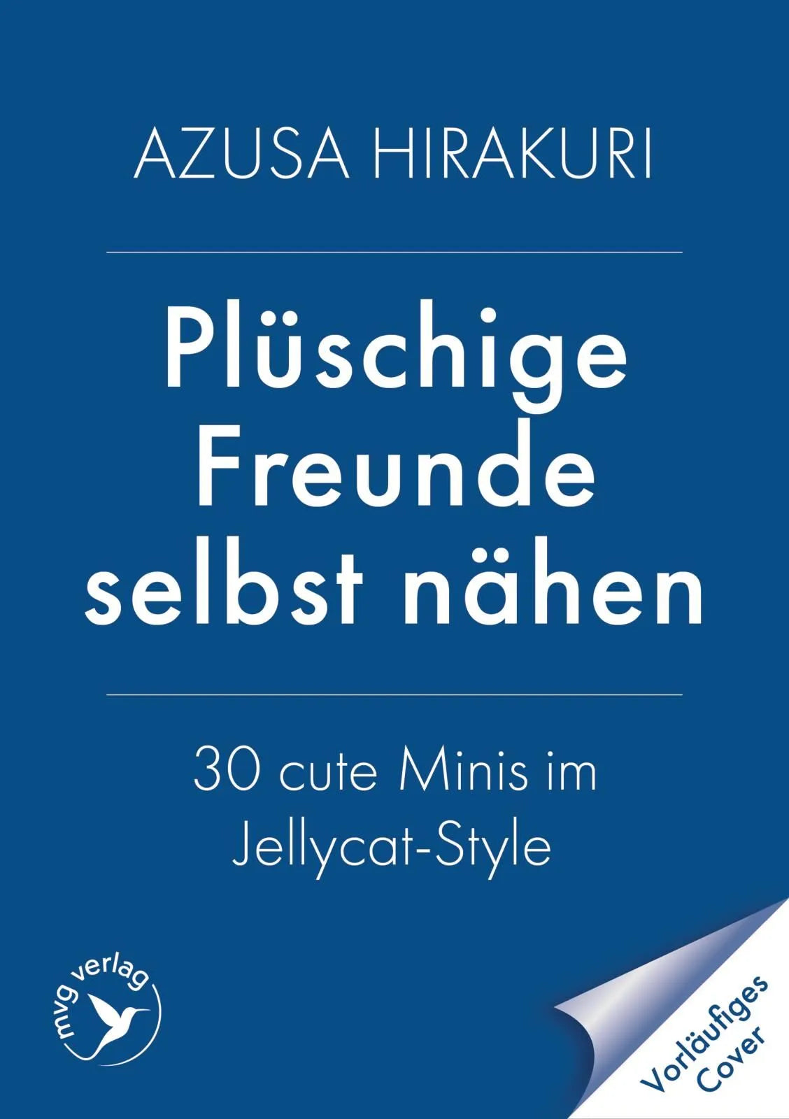 Cover: Plüschige Freunde selbst nähen (Taschenbuch) von Azusa Hirakuri