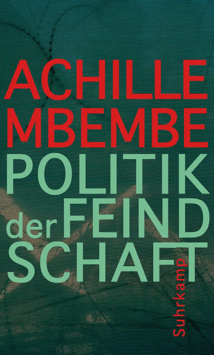 Buchcover von 'Politik der Feindschaft' - Gebundene Ausgabe von Achille Mbembe