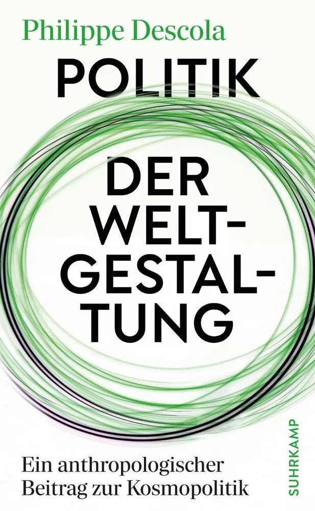 Cover: Politik der Weltgestaltung (E-Book) von Philippe Descola