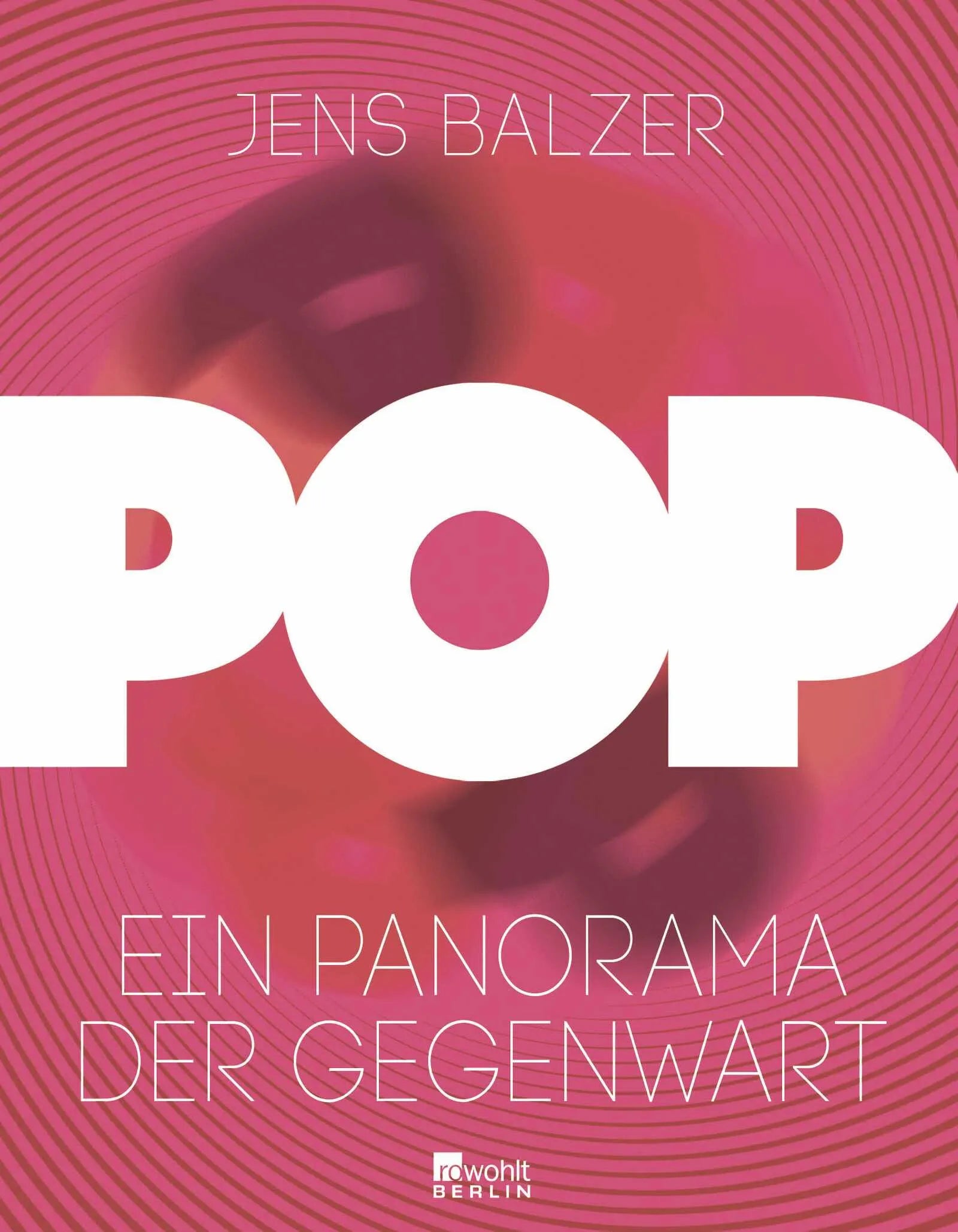 Buchcover von 'Pop' - Gebundene Ausgabe von Jens Balzer