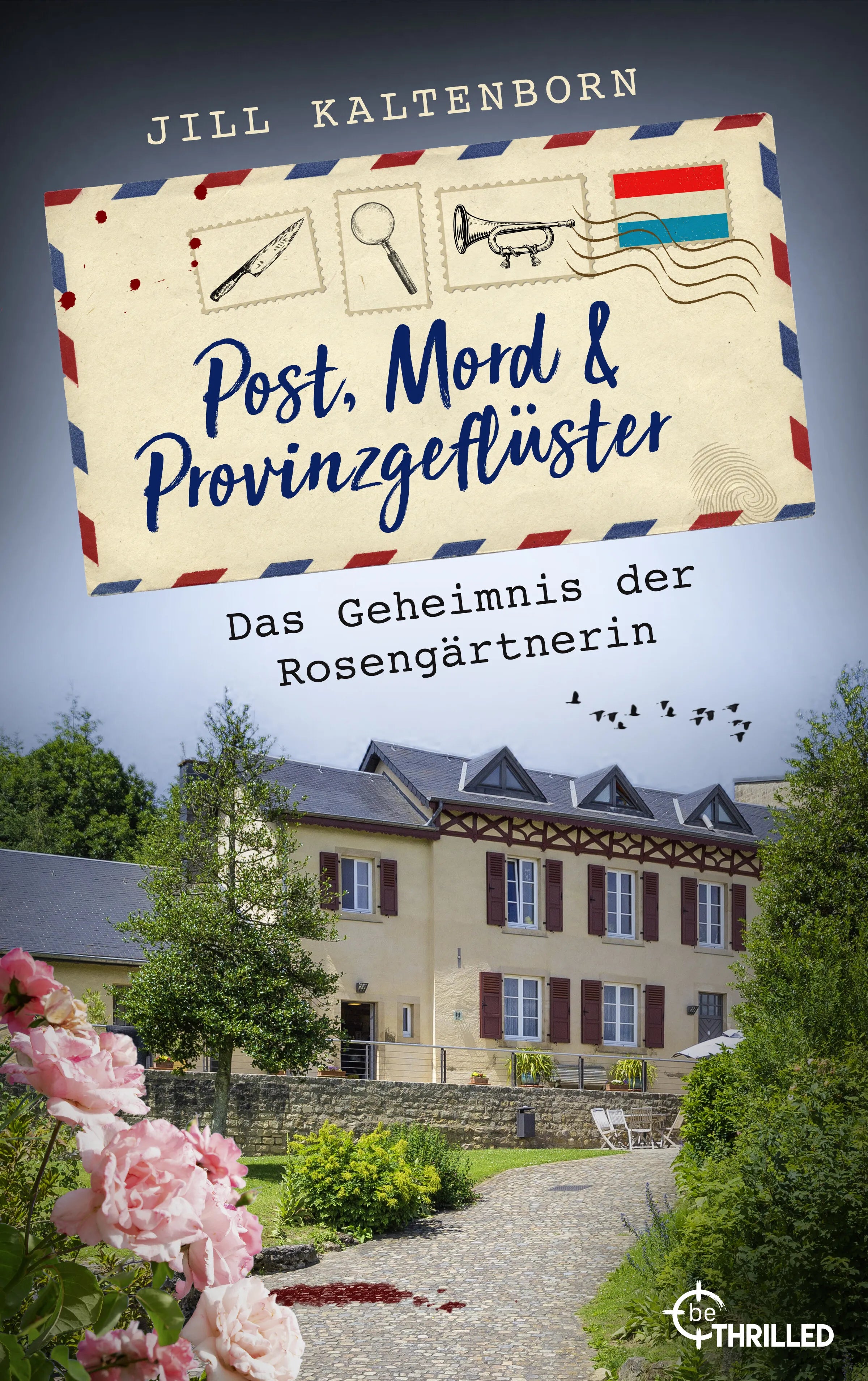 Cover: Post, Mord und Provinzgeflüster - Das Geheimnis der Rosengärtnerin (E-Book) von Jill Kaltenborn