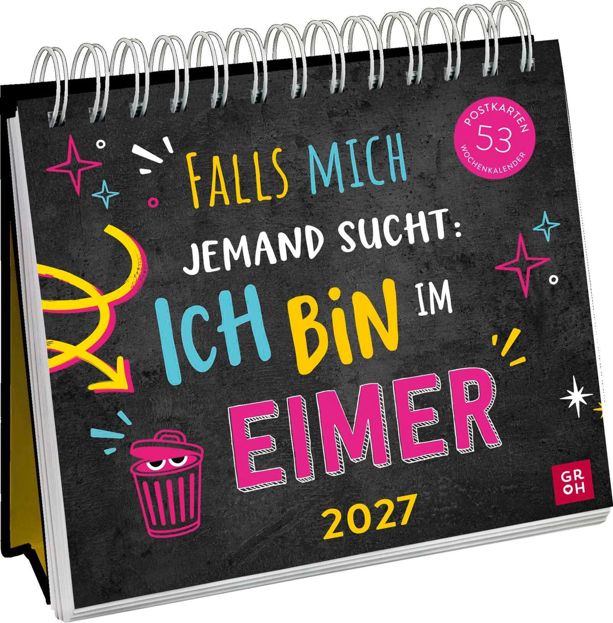 Postkartenkalender: Postkartenkalender 2027: Falls mich jemand sucht: Ich bin im Eimer