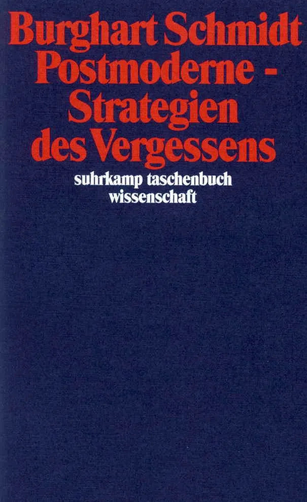 Buchcover von 'Postmoderne – Strategien des Vergessens' - Taschenbuch von Burghart Schmidt
