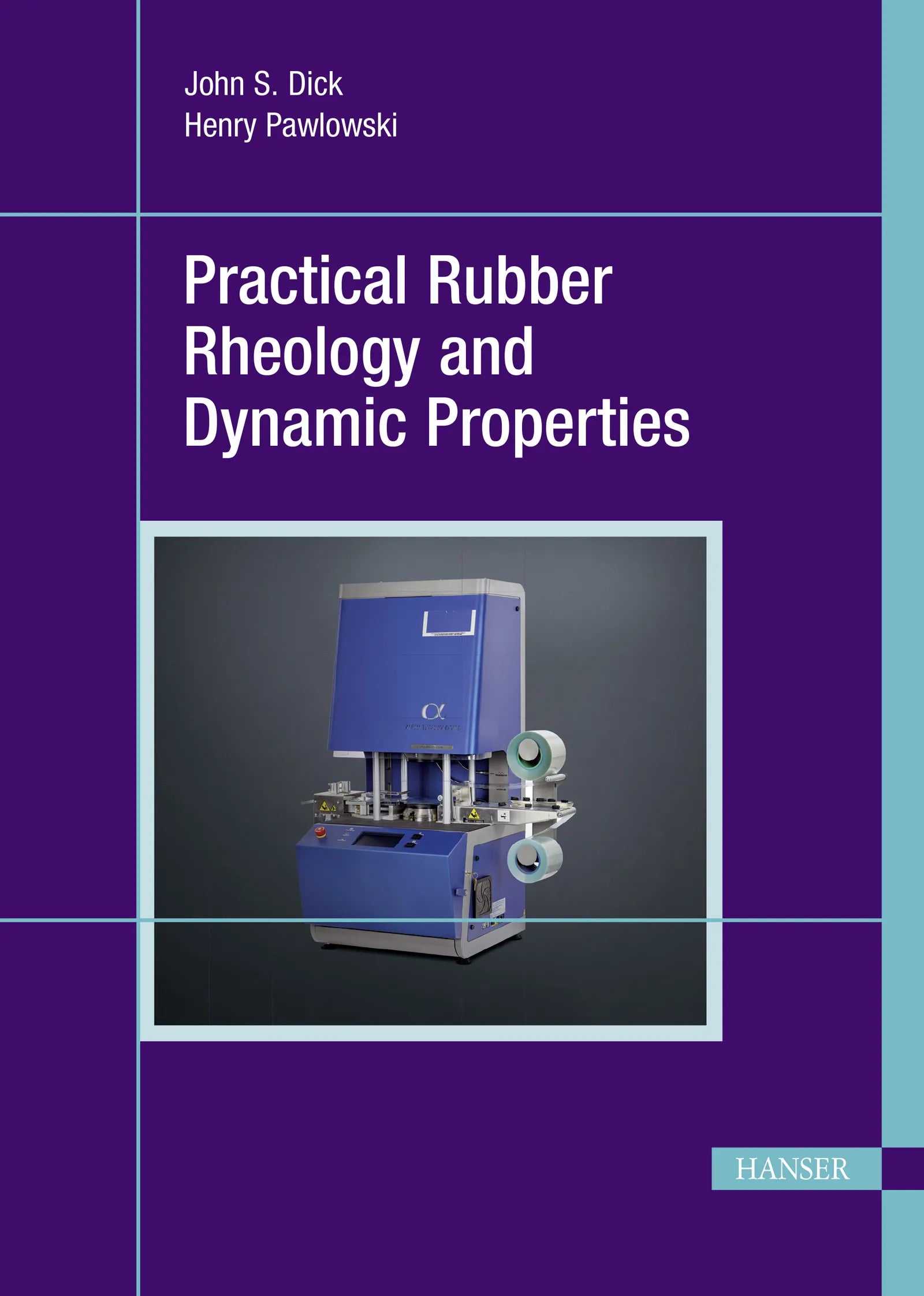 Cover: Practical Rubber Rheology and Dynamic Properties (E-Book) von John S. Dick