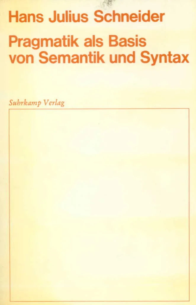 Buchcover von 'Pragmatik als Basis von Semantik und Syntax' - Taschenbuch von Hans Julius Schneider