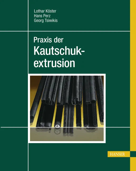 Buchcover von 'Praxis der Kautschukextrusion' - Taschenbuch von Lothar Köster
