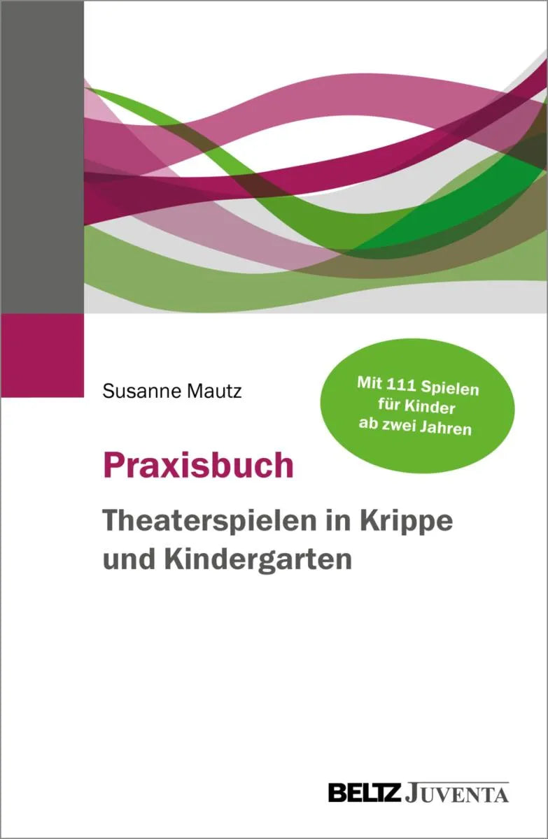 Cover: Praxisbuch Theaterspielen in Krippe und Kindergarten (E-Book) von Susanne Mautz