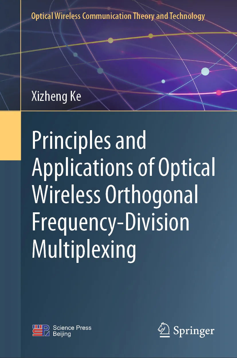 Cover: Principles and Applications of Optical Wireless Orthogonal Frequency-Division Multiplexing (E-Book) von Xizheng Ke