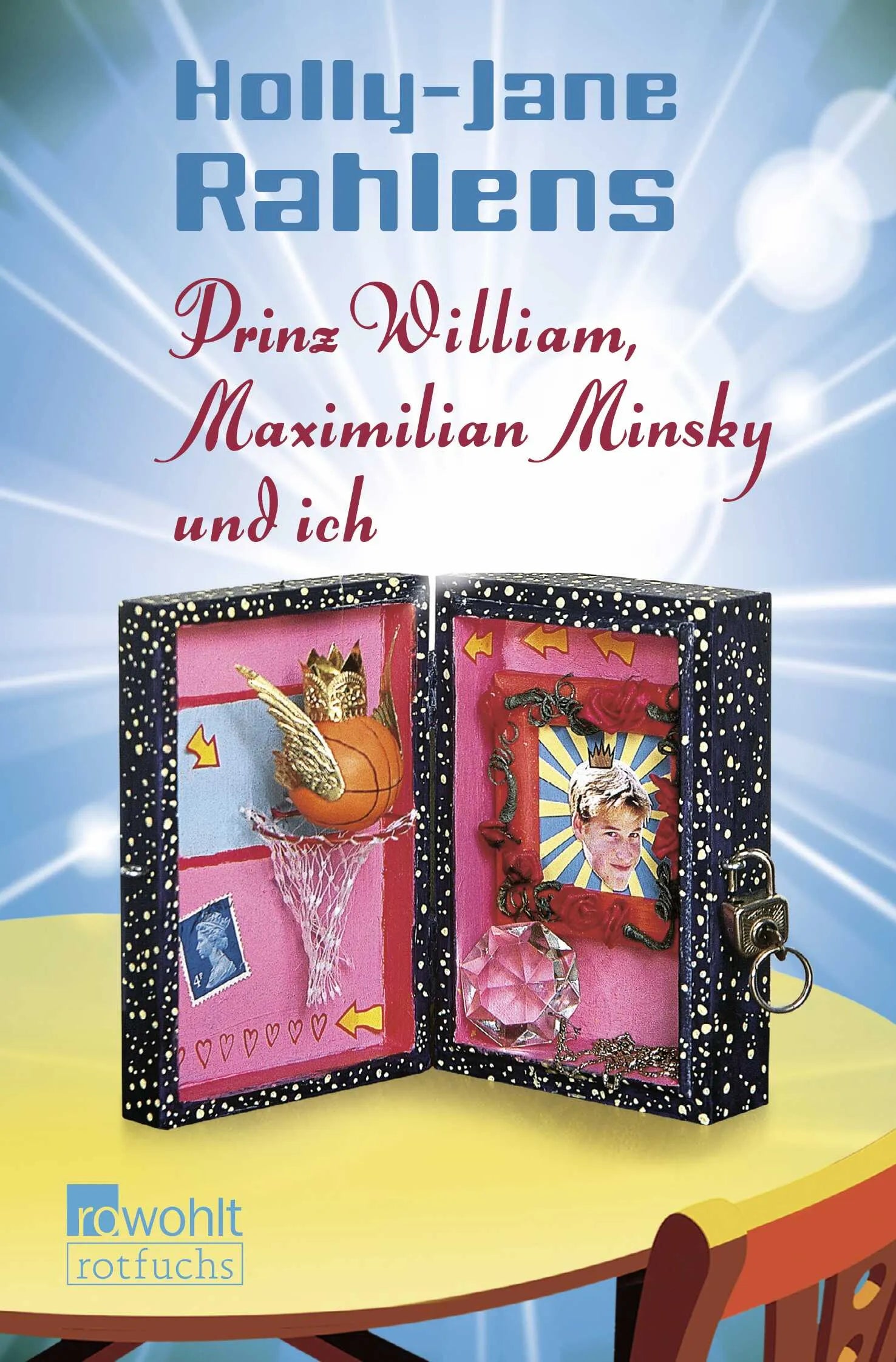Buchcover von 'Prinz William, Maximilian Minsky und ich' - Taschenbuch von Holly-Jane Rahlens