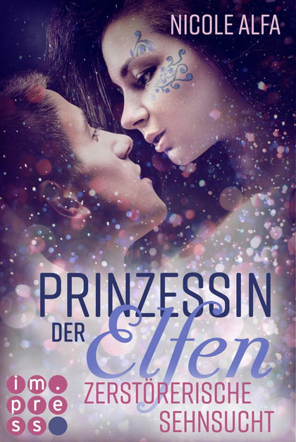 Buchcover von 'Prinzessin der Elfen 3: Zerstörerische Sehnsucht' - Taschenbuch von Nicole Alfa