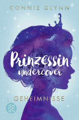 Buchcover von 'Prinzessin undercover – Geheimnisse' - Taschenbuch von Connie Glynn