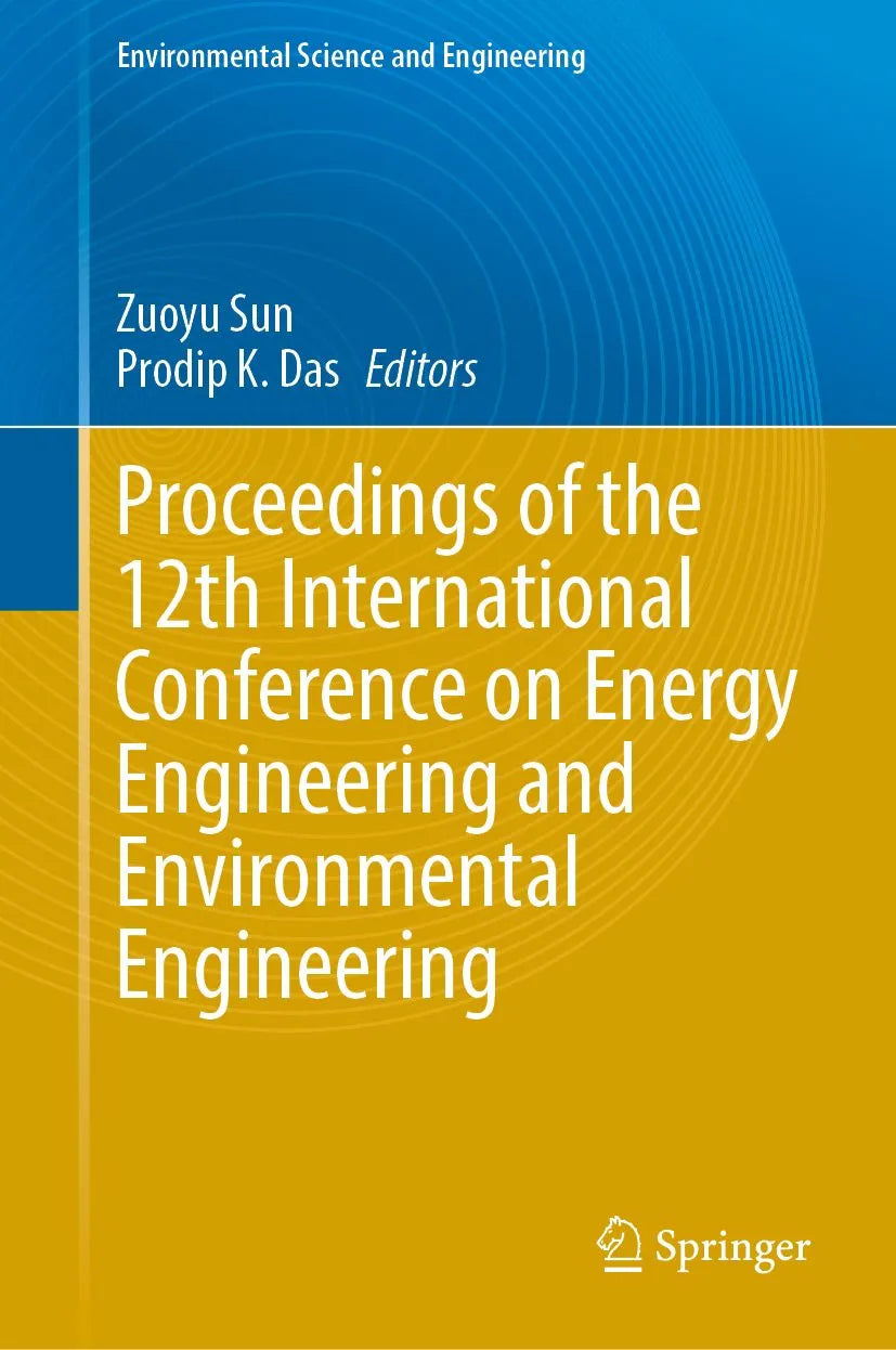 Cover: Proceedings of the 12th International Conference on Energy Engineering and Environmental Engineering (E-Book) von Zuoyu Sun