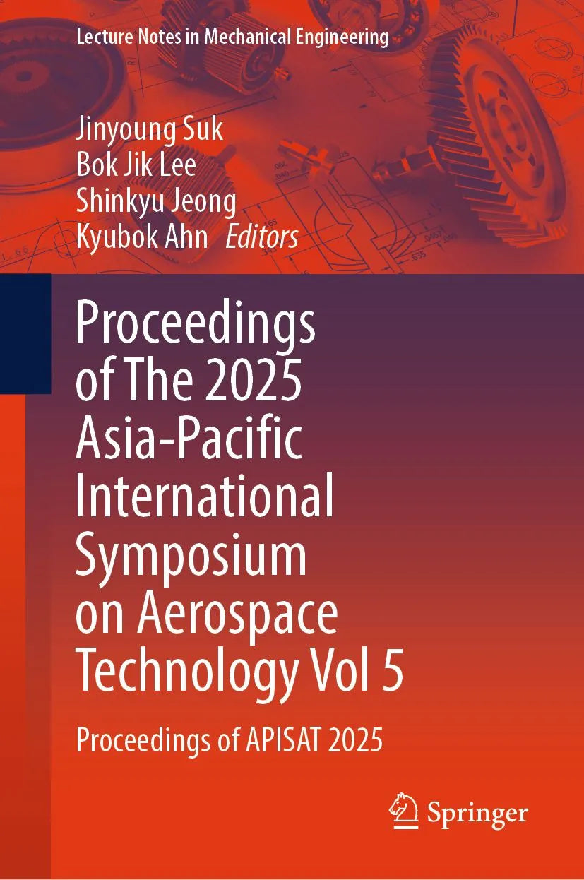 Cover: Proceedings of The 2025 Asia-Pacific International Symposium on Aerospace Technology Vol 5 (E-Book) von Jinyoung Suk