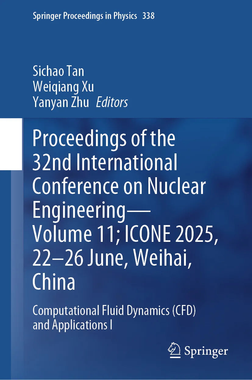 Cover: Proceedings of the 32nd International Conference on Nuclear Engineering—Volume 11; ICONE 2025, 22–26 June, Weihai, China (E-Book)