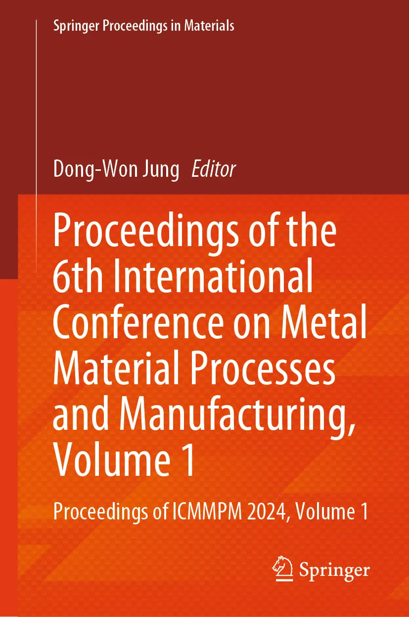 Cover: Proceedings of the 6th International Conference on Metal Material Processes and Manufacturing, Volume 1 (E-Book)