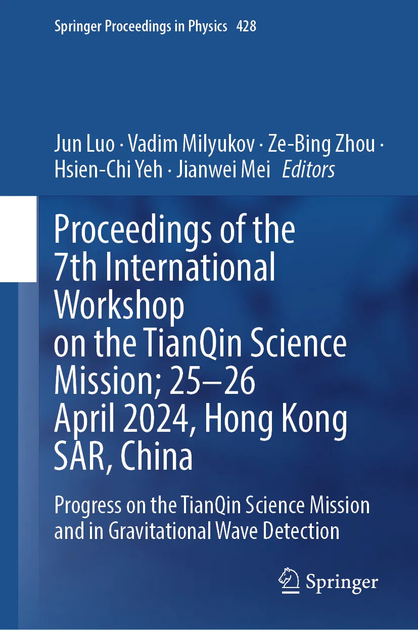 Cover: Proceedings of the 7th International Workshop on the TianQin Science Mission; 25–26 April 2024, Hong Kong SAR, China (E-Book)