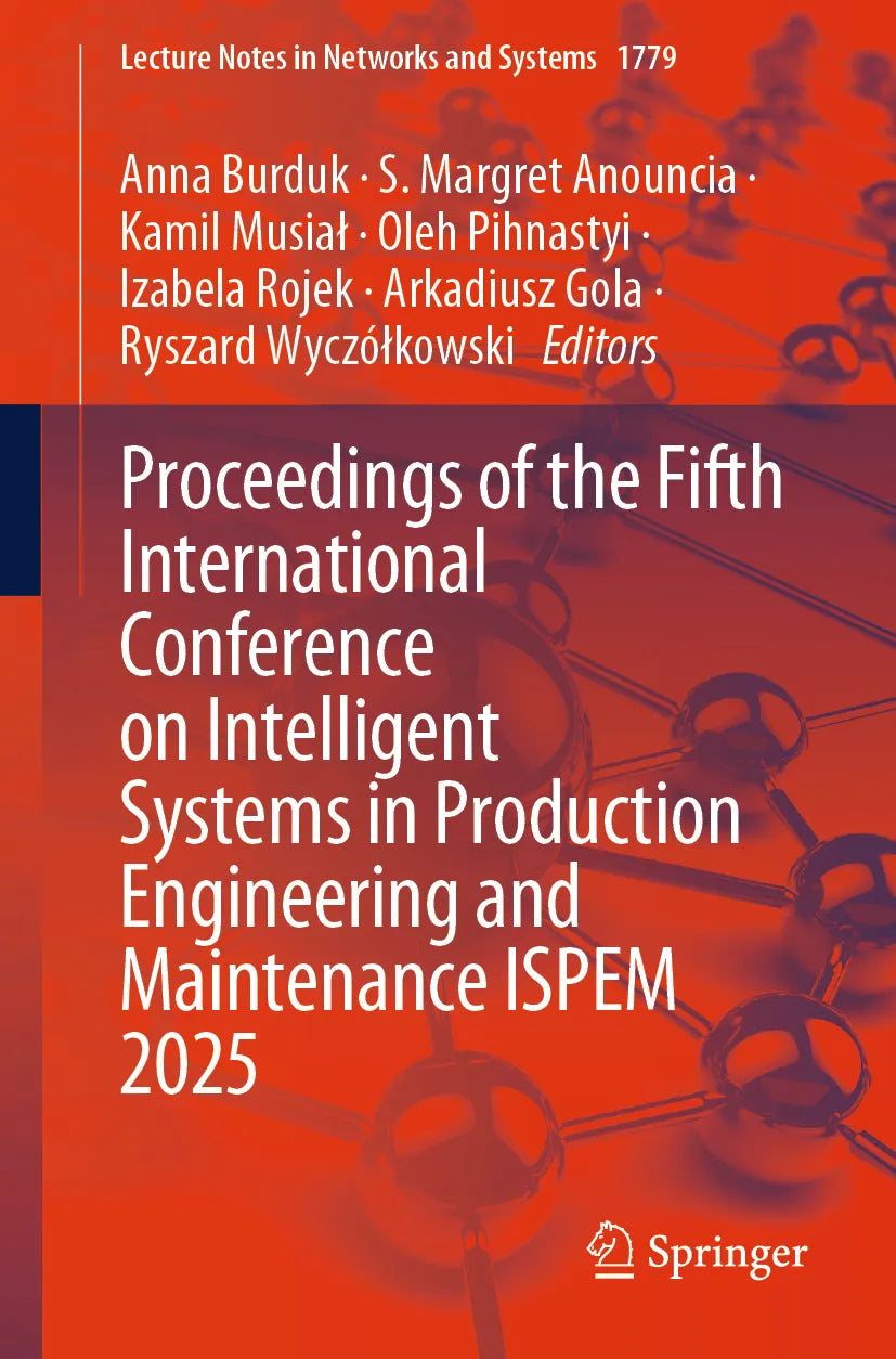 Cover: Proceedings of the Fifth International Conference on Intelligent Systems in Production Engineering and Maintenance ISPEM 2025 (E-Book)