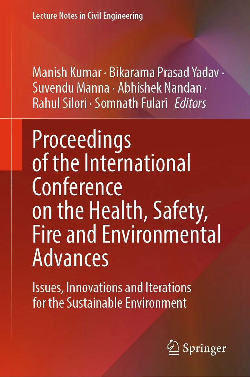 Proceedings of the International Conference on the Health, Safety, Fire and Environmental Advances