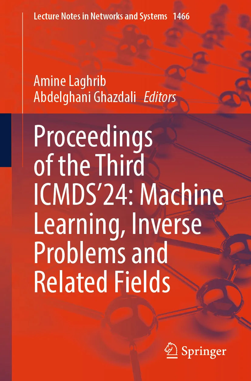 Cover: Proceedings of the Third ICMDS'24: Machine Learning, Inverse Problems and Related Fields (E-Book)