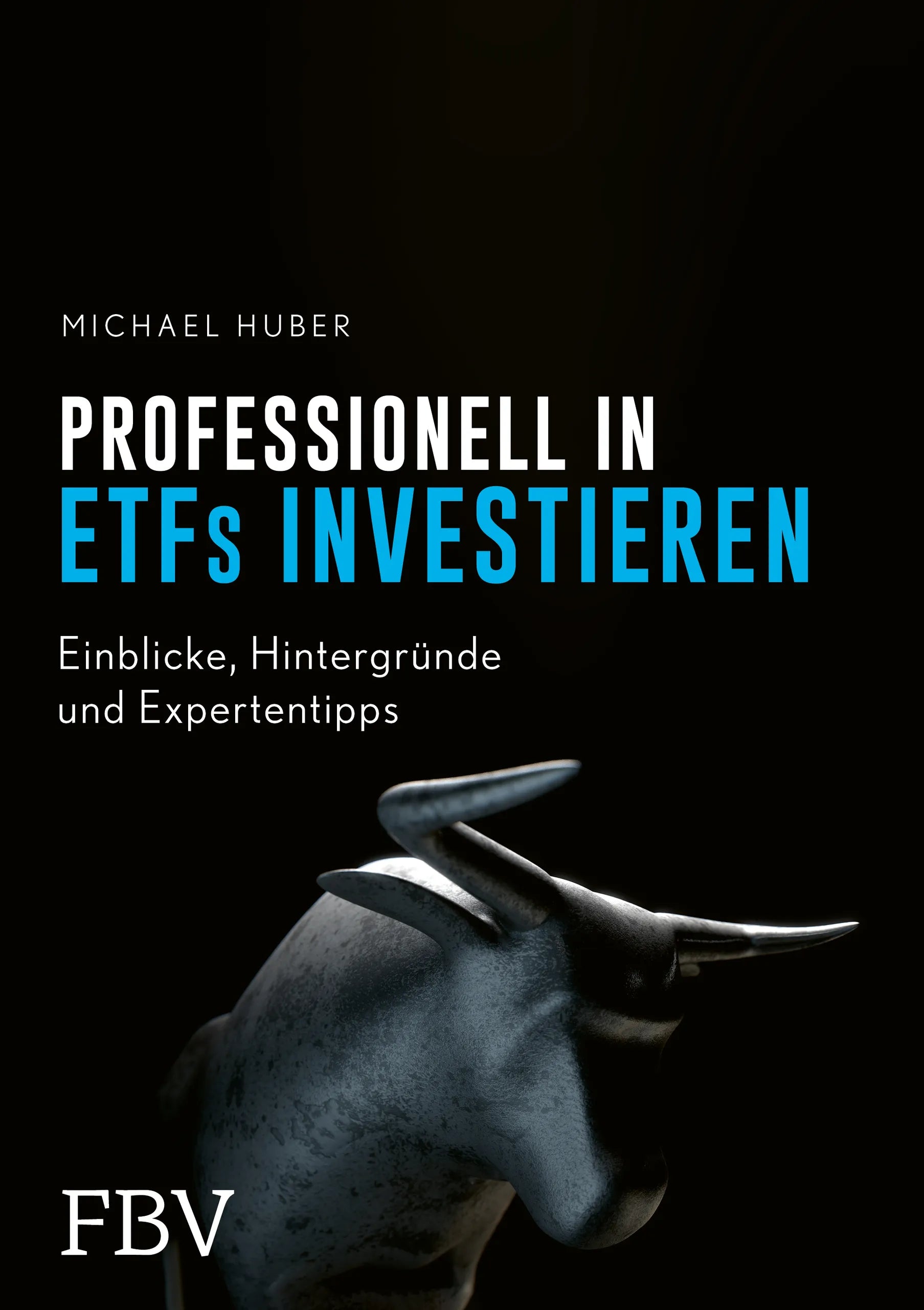 Buchcover von 'Professionell in ETFs investieren' - Gebundene Ausgabe von Michael Huber