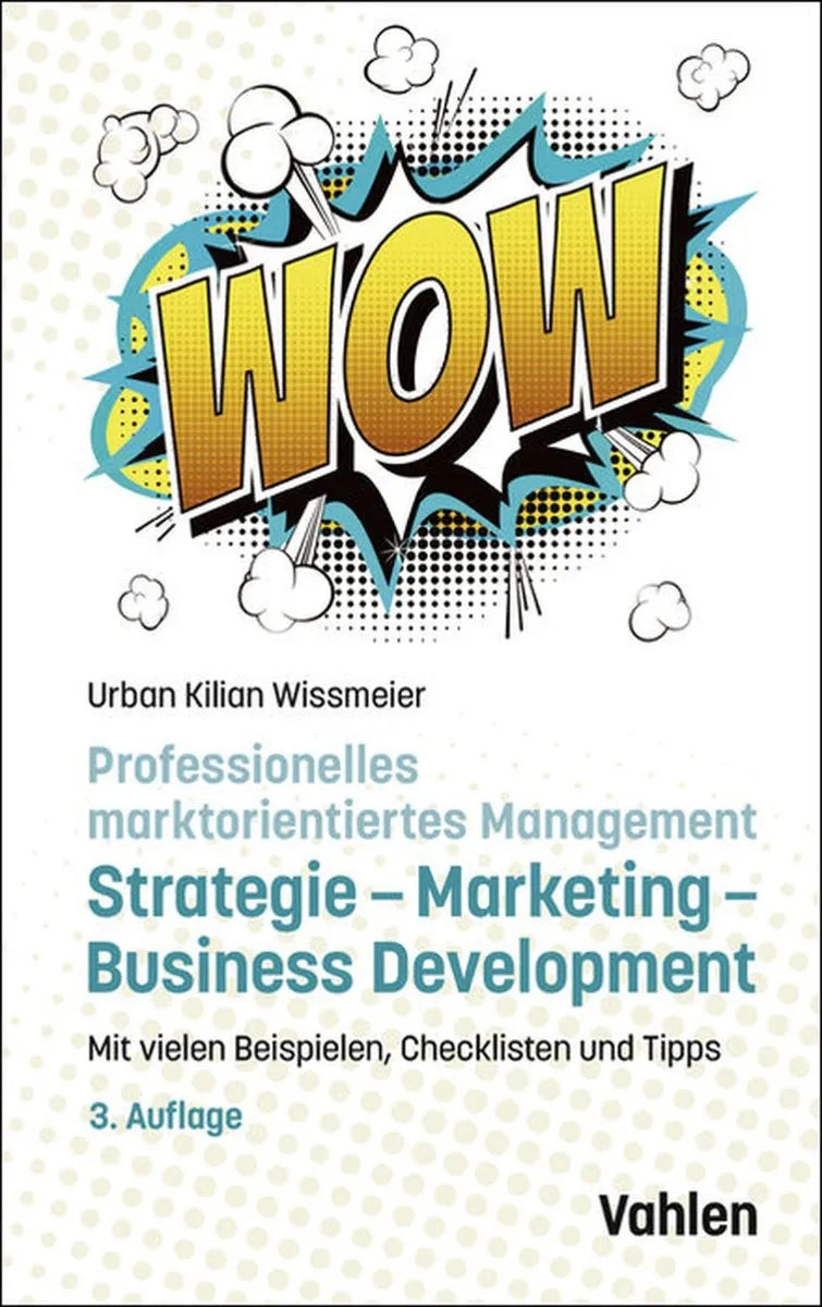 Cover: Professionelles marktorientiertes Management: Strategie, Marketing, Business Development (E-Book) von Urban Kilian Wissmeier