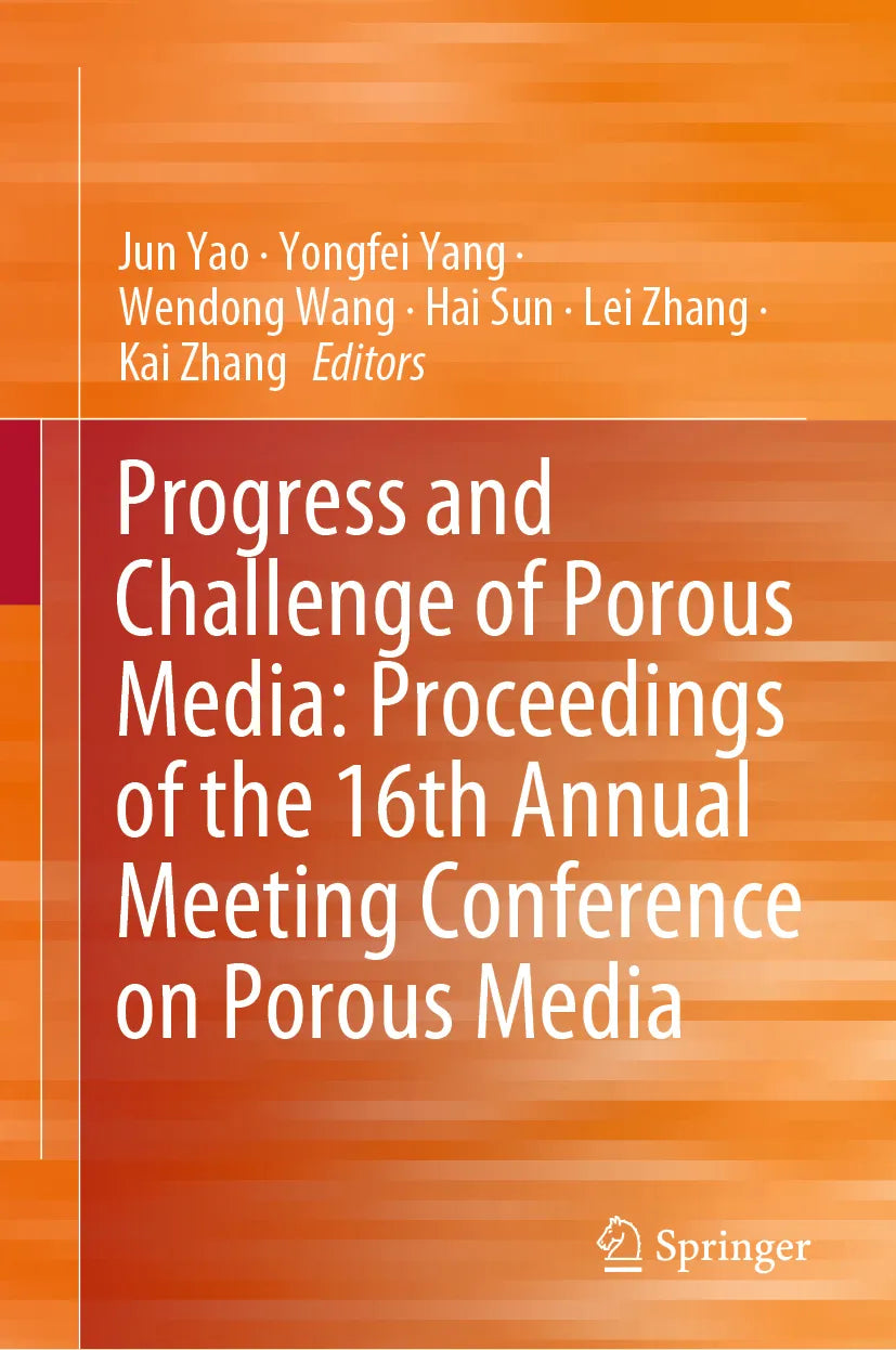 Cover: Progress and Challenge of Porous Media: Proceedings of the 16th Annual Meeting Conference on Porous Media (E-Book)