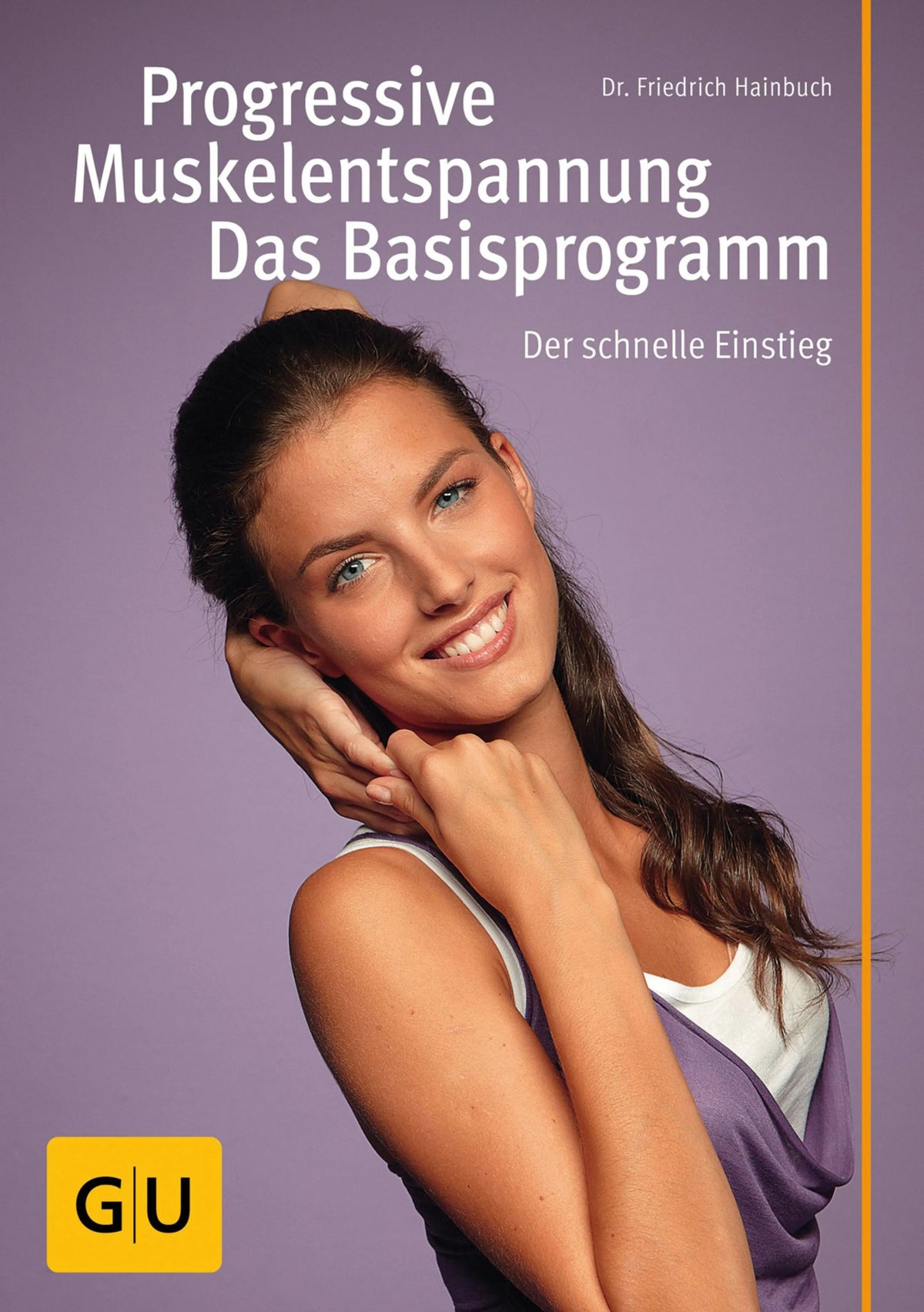 Cover: Progressive Muskelentspannung - das Basisprogramm (E-Book) von Friedrich Hainbuch