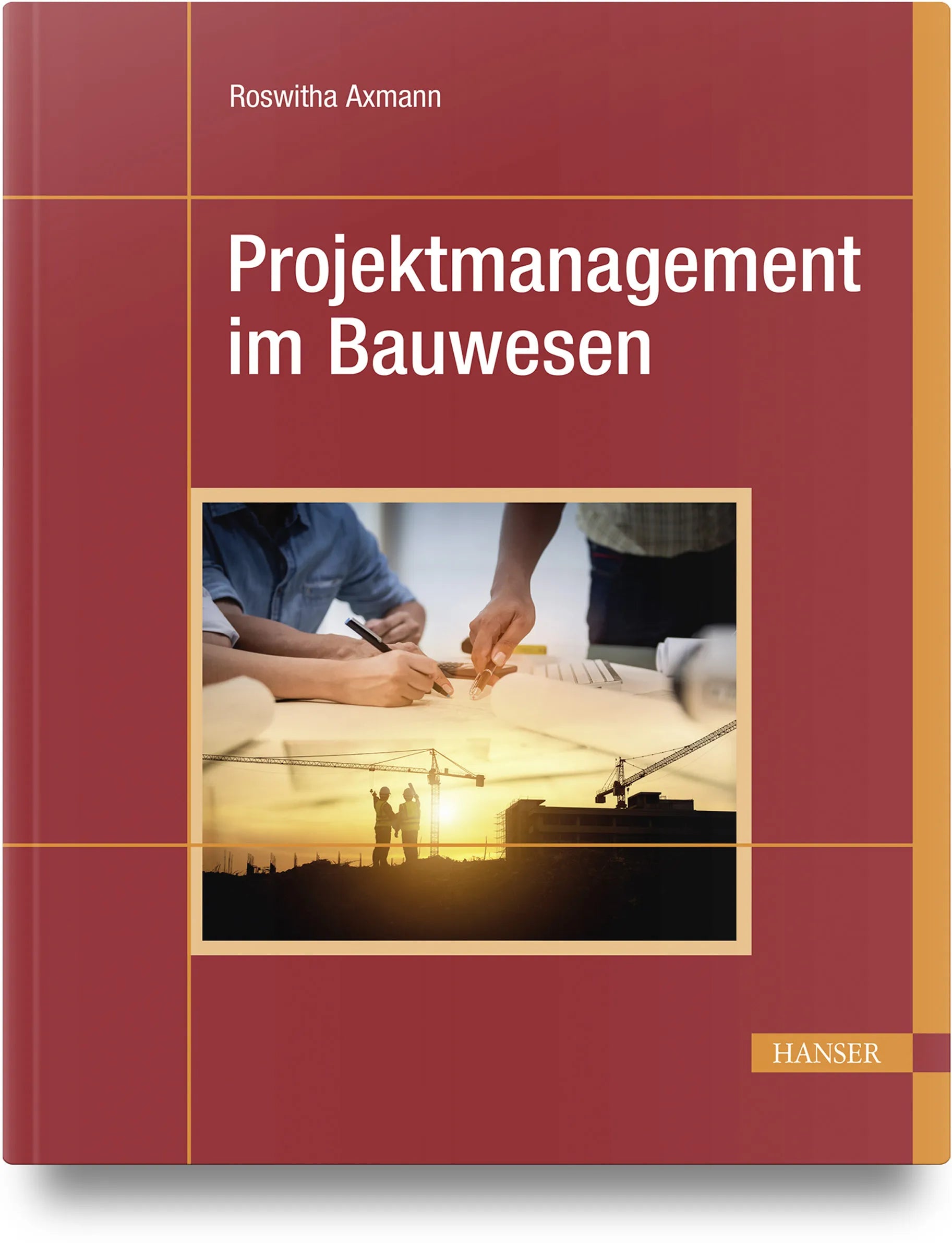 Buchcover von 'Projektmanagement im Bauwesen' - Gebundene Ausgabe von Roswitha Axmann