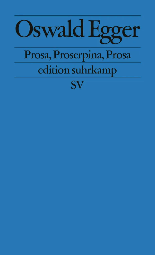 Buchcover von 'Prosa, Proserpina, Prosa' - Taschenbuch von Oswald Egger